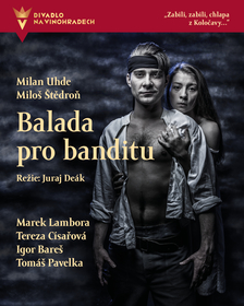 Balada pro banditu - Divadlo na Vinohradech